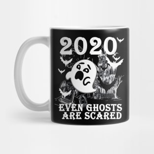 2020 even ghosts are scared Mug